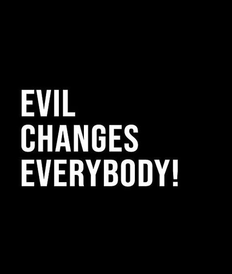 Evil changes everybody! - A short quote or saying in bold black and white style Goth Stickers, Evil Quotes, Short Quote, Evil World, Evil Geniuses, Beach Background Images, African Art Paintings, Chronic Migraines, Beach Background