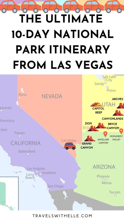 The Ultimate 10-Day National Park Itinerary From Las Vegas - National Park Loop From Las Vegas, Southwest National Parks Road Trip Map, Las Vegas Road Trip National Parks, Utah Road Trip National Parks, National Park Road Trip Map, Arizona Day Trips, Utah National Parks Road Trip, National Park Itinerary, Rv Trips