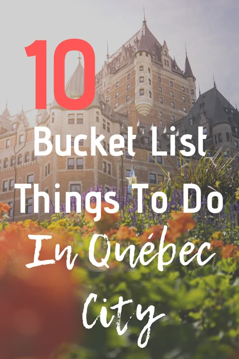 10 Bucket List Things To Do in Québec City | Travel Louisa Quebec Outfits Summer, Quebec City Photography, Canadian Vacation Ideas, Quebec Bucket List, What To Do In Canada, Quebec City Canada Summer, Montreal And Quebec City Itinerary, Old Quebec City Summer, Canada Summer Travel