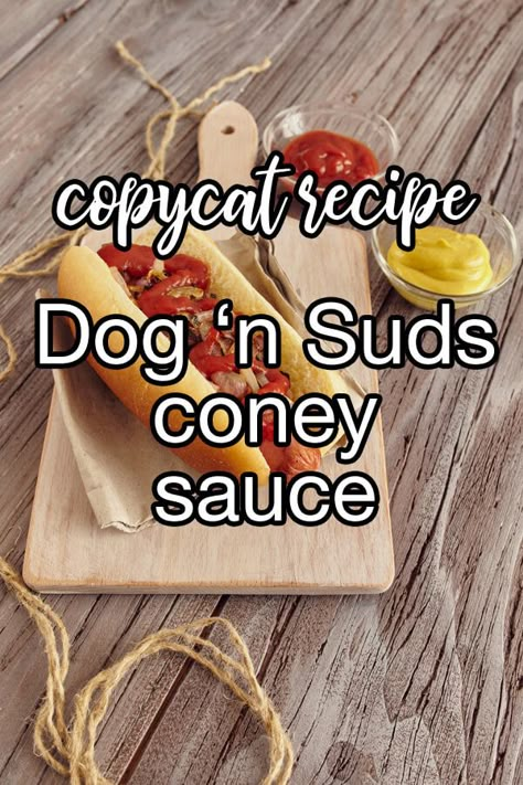 Copycat Dog 'N Suds Coney Sauce | CDKitchen.com Homemade Coney Sauce, Sweet Coney Dog Sauce, Dog N Suds Coney Sauce Recipe, Coney Island Hot Dog Sauce Recipe, Coney Sauce Recipe, Michigan Sauce, Coney Island Hot Dog Sauce, Coney Dog Sauce, Chili Dog Sauce