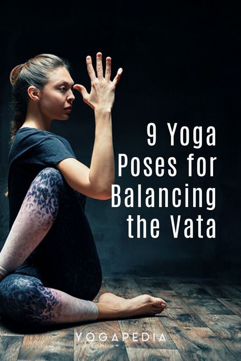 Vata Dosha Exercise, Vata Dosha Yoga Poses, Vata Yoga Poses, Vata Yoga Sequence, Vata Dosha Yoga, Balancing Vata Dosha, Yoga For Vata Dosha, How To Balance Vata Dosha, Ayurveda Vata Dosha