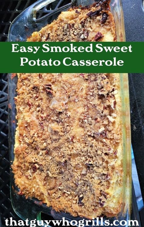 On The Smoker, Best Sweet Potato Casserole, Cobbler Topping, Classic Thanksgiving, Thanksgiving Side Dish, Sweet Potato Recipes Casserole, Traeger Recipes, Thanksgiving Side, Holiday Side Dishes