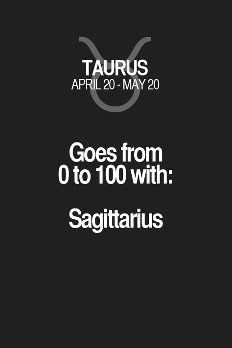 Goes from 0 to 100 with: Sagittarius Taurus | Taurus Quotes | Taurus Zodiac Signs Sagittarius And Taurus Relationship, Taurus And Sagittarius Compatibility, Aries Queen, Taurus Compatibility, Taurus Personality, Capricorn And Taurus, Sagittarius Quotes, Sagittarius Taurus, Taurus Zodiac Facts