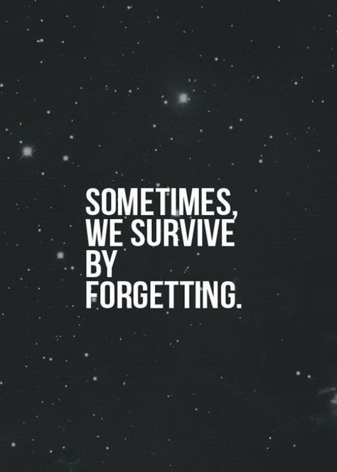 Sometimes, We Survive By Forgetting Pictures, Photos, and Images for Facebook, Tumblr, Pinterest, and Twitter Quotes About Moving, Quotes About Moving On, Good Life Quotes, Moving On, Fresh Start, Great Quotes, Beautiful Words, Mantra, Inspirational Words