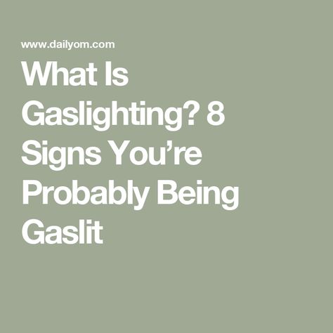 What Is Gaslighting? 8 Signs You’re Probably Being Gaslit What Is Gaslighting, Gaslighting Signs, Romantic Partner, Healthy Communication, 8th Sign, Narcissistic Behavior, Interpersonal Relationship, Trust Yourself, Relationship Quotes