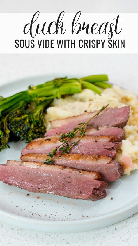 Sous vide duck breast with crispy skin on a plate with mashed potatoes and broccolini. Sous Vide Duck, Duck Breast Recipe, Omaha Steaks, Temperature Chart, Duck Confit, Duck Breast, Sous Vide Recipes, Duck Recipes, Medium Rare