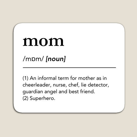 Funny definition of mom. Mom Definition. Funny word definitions dictionary Art for the best mom ever, Mom: An informal term for mother as in cheerleader, nurse, chef, lie detector, guardian angel and best friend - a superhero. Minimalist black and white typography on T-Shirts, pillows, greeting cards, coffee mugs, magnets and much more. Black typography on white background, clean and simple minimalist design. Funny mom quote. Superhero Minimalist, Definition Of Mom, Funny Mom Quote, Christmas Presents For Moms, Mom Definition, Black And White Typography, Mom Quote, Black Typography, Funny Definition