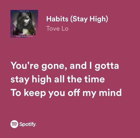 Tove Lo Lyrics, Tove Lo Habits, Habits Stay High, He Broke My Heart, Tove Lo, Lyrics Spotify, I Still Want You, Relatable Lyrics, I Wish You Would