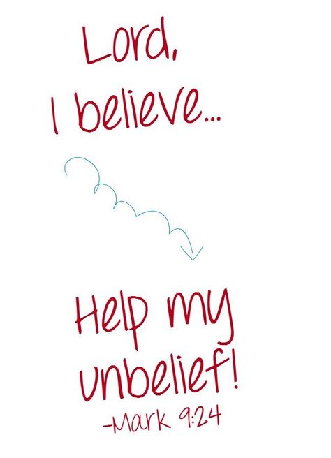 Lord, I believe...help my unbelief! #biblequotes Reading A Bible, I Believe Help My Unbelief, Help My Unbelief, Inspiring Bible Quotes, Prayer Partner, I Love The Lord, Spiritual Words, John 4, Women Of Faith