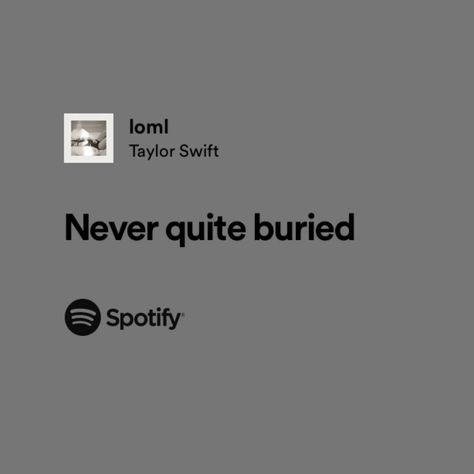 Loml Taylor Swift Lyrics, Taylor Swift Saddest Lyrics, Loml Lyrics, Loml Taylor Swift, Lyrics Spotify, Taylor Swift Song Lyrics, Taylor Lyrics, Swift Lyrics, Music Words