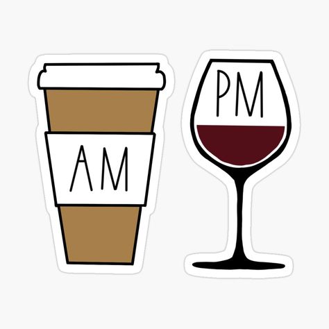 Get my art printed on awesome products. Support me at Redbubble #RBandME: https://www.redbubble.com/i/sticker/AM-PM-Coffee-Cup-Wine-Glass-by-RobinLynneDes/54350204.EJUG5?asc=u Wine Glass Sticker, Am Pm Coffee Wine Bar, Wining Product, Coffee Cup Ideas, Am Coffee Pm Wine, Bar Tattoo, Coffee/wine Bar, Wine Stickers, Glass Sticker