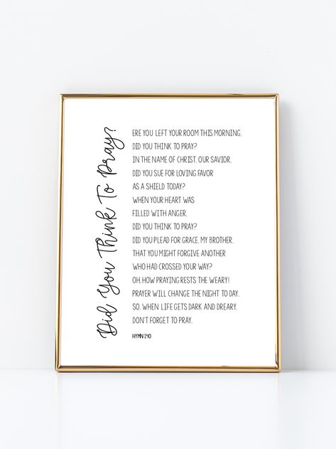 Did You Think To Pray, Printable Hymns, Lehi Utah, Diy Printing, Gifts Teacher, Our Savior, Latter Day Saints, Diy Prints, Decor Wall Art