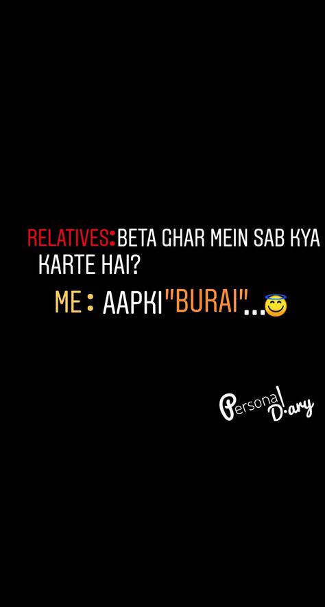 Relatives and me #personaldiary #quotes #jokes #humour #creative #inspiring #laughings #gratitudes #laughalot #smile #amankumaar #habaek's #habaek #diary #guests Relatives Funny Quotes, Attitude Quotes For Relatives, Snaps Streaks, Funny Lines, Snapchat Filters Selfie, Happy Birthday 18th, Streak Ideas, Funny Quotes Sarcasm, Personal Diary