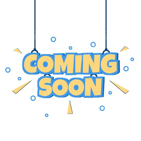 Coming Soon Png, Coming Soon Illustration, Coming Soon Poster, College Events, College Event, Confetti Background, Employee Onboarding, School Posters, Funny Dating Quotes