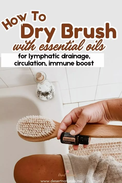 Simple Steps to Dry Brushing with essential oils: How to improve lymphatic drainage, circulation, reduce bloat, and boost your immune system. Add this Dry Brush regimen using essential oils to your self care routine before your bath for detox and improved health. Simple steps to improve your body's detox ability in a few minutes before your bath. Dry Brushing is super easy to do and when you add essential oils like grapefruit your lymph drainage is even better. Doterra For Lymph Drainage, Dry Brushing Routine, Dry Brush Routine, Dry Brushing For Lymph Drainage, Lymph Drainage Dry Brushing, Lymph Brushing, Dry Brushing Before And After, How To Dry Brush, Reduce Bloat