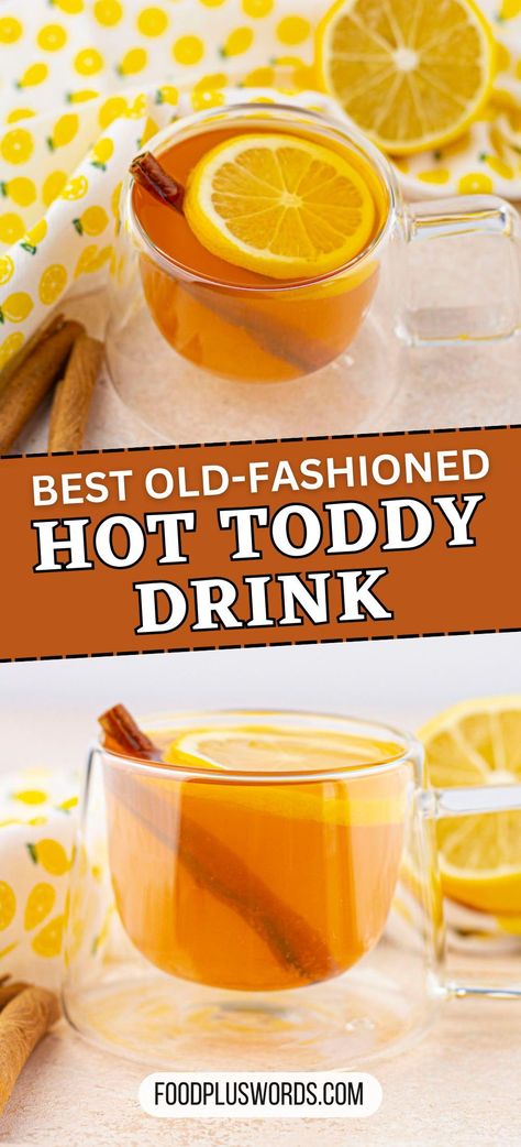 Hot Drinks When Sick, Hot Whiskey Drinks Sore Throat, Hot Toddy For Cough, Hoddy Toddy Drink, Apple Cider Toddy, Hot Toddy Recipe For Colds Whiskey, Throat Soothing Drinks, Hot Toddy For Sore Throat, Hot Toddy Recipe Apple Cider