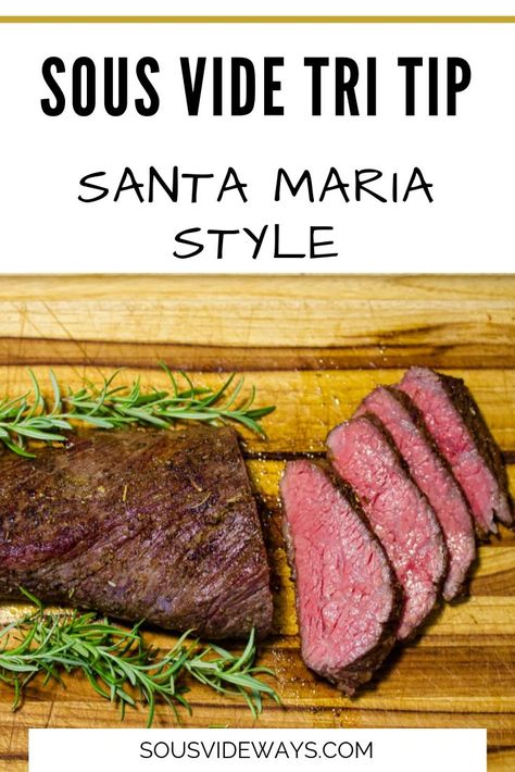 Tri tip is hands down one of our favorite things to cook sous vide.  This meat is delicious in any preparation style, but cooking it sous vide takes it to the next level. The meat becomes incredibly tender and juicy, while having sporting an edge to edge rosy color.   For this cook, we took the tri tip to the next level by seasoning it with Santa Maria inspired spices. And boy, it is amazing. Tri Tip Internal Temperature, Sous Vide Tri Tip Recipes, Sirloin Tip Roast Sous Vide, Tri Tip Sous Vide, Sous Vide Tri Tip Roast, Sous Vide Sirloin Tip Roast, Tritip Roast Recipes, Sous Vide Recipes Beef, Sous Vide Tri Tip