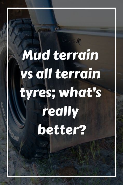 Mud terrain vs all terrain tyres; what’s really better? Bag Of Cement, Second Choice, All Terrain Tyres, Which Is Better, Fuel Economy, You Really, Places To Go, Things To Come