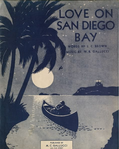 Love on San Diego Bay.  Vince Meades Sheet Music Collection. San Diego Poster, Sheet Music Artwork, Tiki Wedding, Art Deco Travel Posters, San Diego Art, Balboa Park San Diego, San Diego Bay, Hawaii Art, San Diego Beach