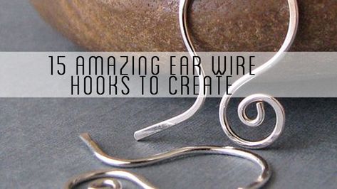 15 Amazing Ear Wire Hooks to Create | Craft Minute Silversmithing Jewelry, Wire Clasp, Jump Ring Jewelry, Wire Tutorials, Jewelry Hooks, Ring Jewellery Design, Wire Wrapped Jewelry Tutorials, Jewelry Tips, Hanging Beads