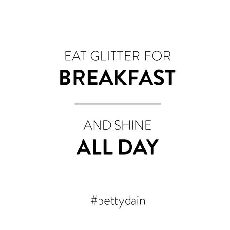 Eat Glitter for Breakfast and Shine all Day Breakfast Quote, Quotes About Breakfast, Breakfast Quotes Morning, Eat Breakfast Quotes, Breakfast Quotes, Juice Quotes, Letters To Juliet, Fancy Breakfast, Focus Quotes