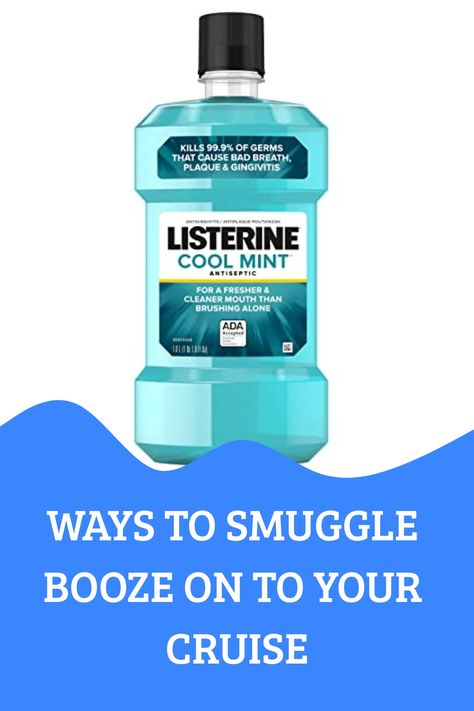 Foolproof ways to sneak alcohol on a cruise. Find out how to smuggle booze on your cruise, saving money on cruise drinks. Cruise Alcohol Hacks, Medicine To Pack For A Cruise, How To Sneak Alcohol, Sneak Alcohol On Cruise, Sneaking Alcohol On A Cruise, Hiding Alcohol, How To Sneak Alcohol On A Cruise, How To Save For A Cruise, Listerine Cool Mint