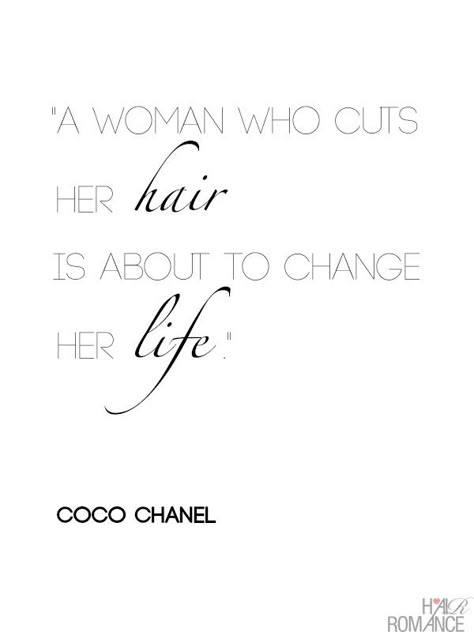 A woman who cuts her hair is about to change her life - Coco Chanel - Hair Romance hair quote Short Hair Quotes, Haircut Quotes, New Life Quotes, Ideas Haircut, Chanel Quotes, Truth Ideas, Hair Romance, Hair Quotes, Quotes Thoughts