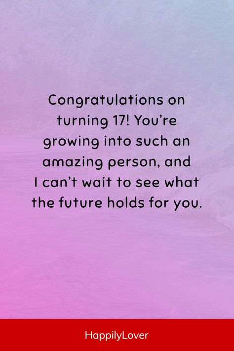 Are you ready to make someone’s 17th birthday extra special? Turning 17 is a significant milestone, and what better way to celebrate than with heartfelt wishes that show you care. Whether it’s your son, daughter, friend, or family member hitting this age, the most heartwarming and fun 17th birthday wishes will bring a big smile to their face. Perfect 17th birthday wishes will make their day unforgettable! Whether you’re looking for inspiration for a card, a text message, or a social media post. Turning 17 Quotes, 17 Birthday Quotes, 17th Birthday Quotes, 17th Birthday Wishes, Happy Birthday Bestie Quotes, Birthday Message For Daughter, Birthday Message For Friend, Happy Birthday Nephew, Happy Birthday Bestie