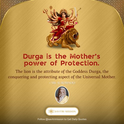 The lion is the attribute of the #Goddess #Durga, the conquering and protecting aspect of the Universal Mother. - Sri Aurobindo CWSA > Vol. 32 > Letters on the Mother...>...Forms, Powers, Personalities and Appearances of the #Mother . . . . . #navratri #maa #maadurga #themother #sriaurobindo #awaken #divinepower #supramental Maa Durga Quotes, Maa Quotes, Lord Durga, Sri Aurobindo, Goddess Quotes, Hindu Quotes, Goddess Durga, God Images, Divine Mother