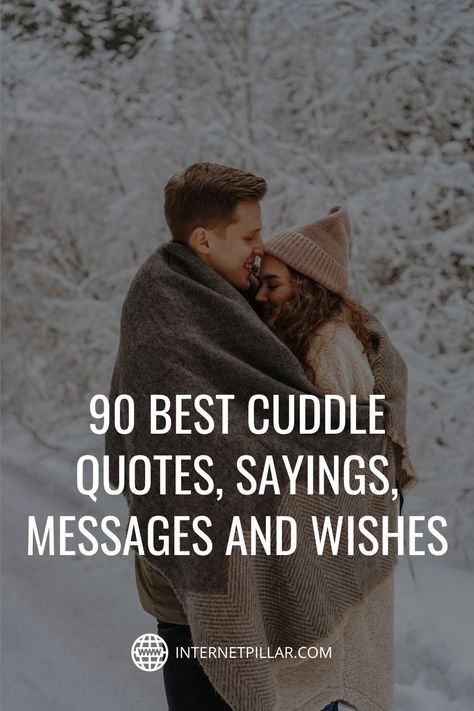 90 Best Cuddle Quotes, Sayings, Messages and Wishes - #quotes #bestquotes #dailyquotes #sayings #captions #famousquotes #deepquotes #powerfulquotes #lifequotes #inspiration #motivation #internetpillar Please Cuddle Me Quotes, Cuddles Quotes For Him, Come Snuggle With Me Quotes, Cold Cuddle Weather Quotes, Miss Cuddling With You Quotes, Cuddle Messages For Him, Snuggle Up Quotes, I Can’t Wait To Cuddle With You, Waking Up With You Quotes