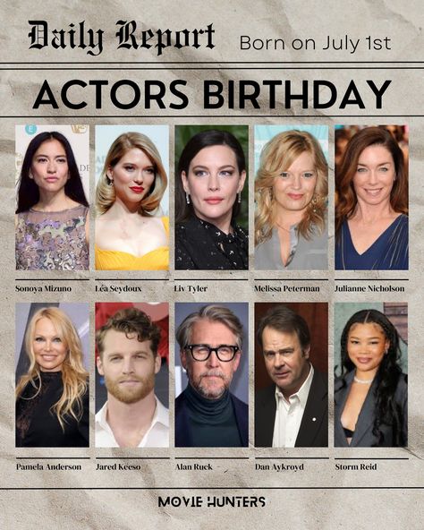 Daily Report Actors Birthday Born on July 1st 🎂 Sonoya Mizuno Léa Seydoux Liv Tyler Melissa Peterman Julianne Nicholson Pamela Anderson Jared Keeso Alan Ruck Dan Aykroyd Storm Reid #sonoyamizuno #leaseydoux #livtyler #melissapeterman #juliannenicholson #pamelaanderson #jaredkeeso #alanruck #danaykroyd #stormreid #july1 #july1st #1stjuly #borntoday #famousbirthdays #birthdays #actor #explorepage #explore #viral #trending #follow #moviehunters01 Jared Keeso, Julianne Nicholson, Melissa Peterman, Alan Ruck, Actors Birthday, Daily Report, Dan Aykroyd, Storm Reid, Lea Seydoux