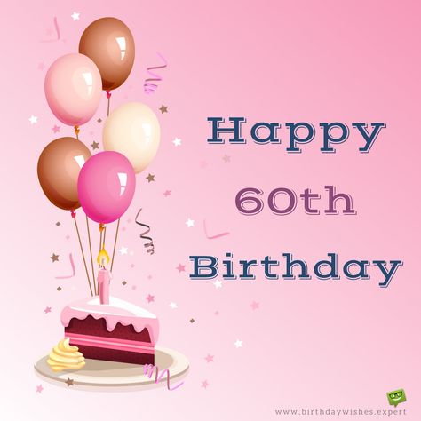 Happy 60th Birthday! Birthday Wishes For Friend Female, 60 Birthday Wishes, Happy 60th Birthday Images, 60th Birthday Messages, 60th Birthday Wishes, Happy Birthday Humorous, Birthday Wishes For Women, 60 Birthday, Happy Birthday Woman