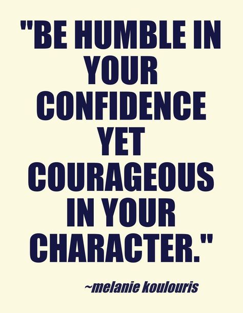 <b>Inspirational Picture Quotes</b>...: Be humble in your confidence yet ... Positive Quotes For Life Happiness, Be Humble, Follow The Leader, Inspirational Quotes Pictures, Confidence Quotes, Quotable Quotes, Quotes About Strength, A Quote, Inspirational Quotes Motivation