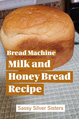 Sassy Silver Sisters: Bread Machine Milk and Honey Bread Recipe Milk And Honey Bread, Honey Bread Recipe, Bread Machine Rolls, Easy Bread Machine Recipes, Milk Bread Recipe, Honey Bread, White Bread Recipe, Bread Makers, Milk Bread