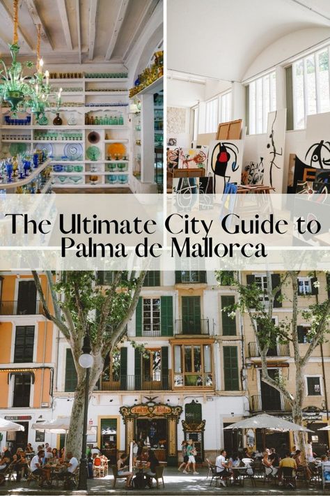 The Ultimate City Guide to Palma de Mallorca Mallorca In December, Mallorca In October, Palma Mallorca Spain, Mallorca Travel Guide, Palma Majorca, Spain Apartment, Mediterranean Islands, Ciutadella Menorca, Mallorca Travel