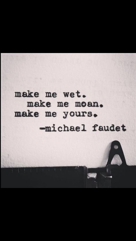 Michael Faudet, Funny Flirty Quotes, Soulmate Quotes, Badass Quotes, Dirty Mind, Mind Quotes, Crush Quotes, Romantic Quotes, Quotes For Him