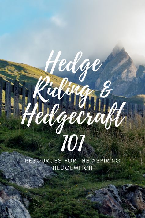 Hedge Riding and Hedgecraft 101: Resources for the Aspiring Hedgewitch Hedge Jumping Witchcraft, Hedge Witch Spells, Hedge Witch Altar, Hedge Riding, Hedge Witch Aesthetic, Cottage Witchcraft, Christian Witch, Hedge Witchcraft, Witch Types