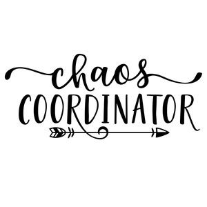 Chaos Coordinator Svg, Silhouette Quotes, Chaos Coordinator Shirt, Decal Ideas, Svg Ideas, Chaos Coordinator, Funny Decals, Age Of Sigmar, Mom Life Shirt