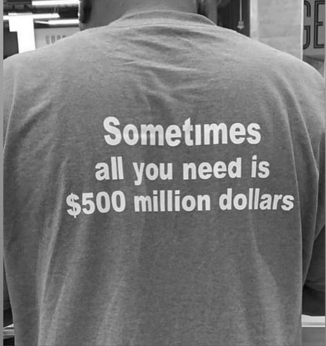 500 Million Dollars, Twitter Meme, Meme Shirts, Hustle Money, Silly Shirt, Funky Shirts, Y2k Baby Tee, Weird Shirts, Million Dollars