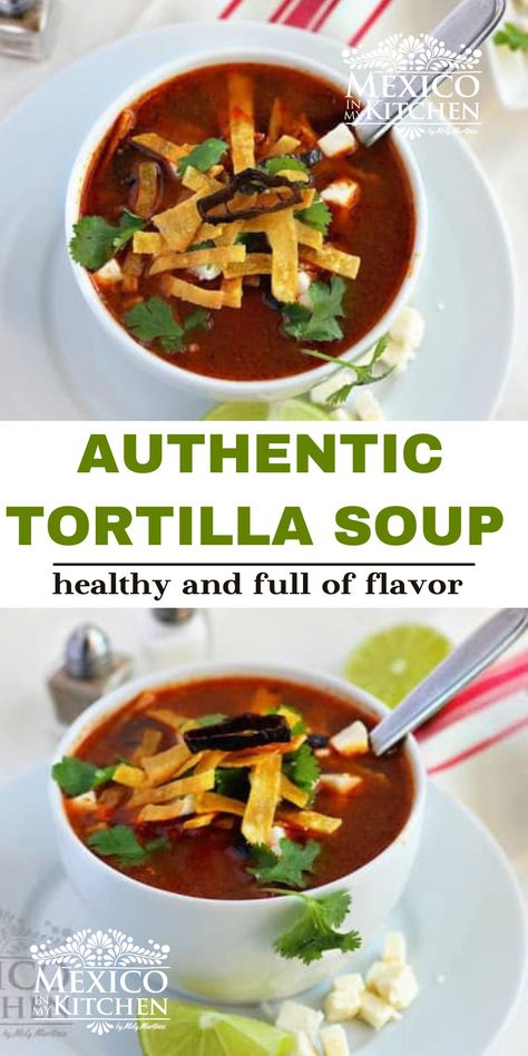 El Chico Tortilla Soup, Mexican Tortilla Soup Recipe, Traditional Tortilla Soup, Blended Tortilla Soup, Authentic Chicken Tortilla Soup Mexico, Authentic Mexican Tortilla Soup, Beef Tortilla Soup Recipe, Authentic Tortilla Soup Recipe, Authentic Tortilla Soup