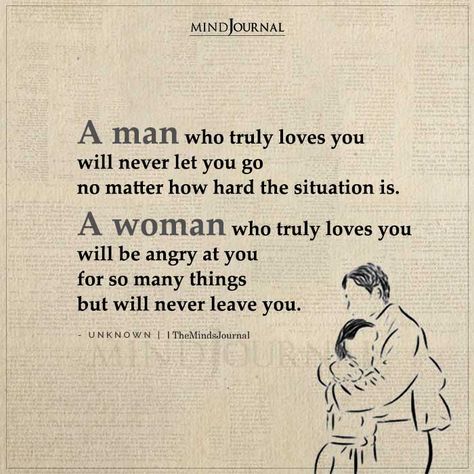 A Man Who Truly Loves You Will Never Let You Go A Man That Truly Loves You, Don't Go Quotes Love Feelings, When The Person You Love Doesnt Love You, When A Man Is In Love, If A Man Truly Loves You Quotes, Never Let You Go, Let Him Go Quotes If You Love Him, How To Love A Man, Guys In Love