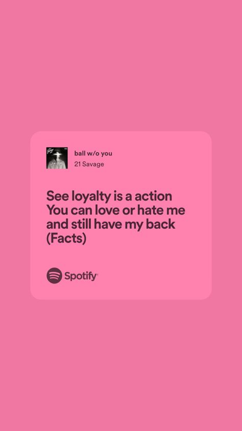 21 Savage Id Rather Have Loyalty Than Love, Rather Have Loyalty Than Love, Song Quotes Lyrics, Pink Song Lyrics, Love Lyrics, Getting Over Him, Over Love, Quotes Lyrics, Song Lyric Quotes