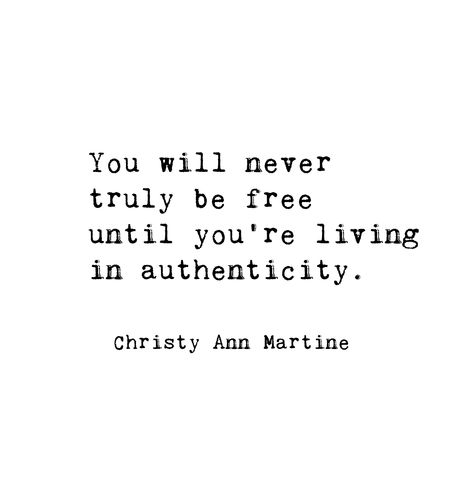 Be authentic, be free. Freedom and life quotes and poems by Christy Ann Martine. #beyourself #quotes #lifequotes Freedom To Be Yourself, Want To Be Free Quotes, Freedom Quotes Women, Freedom Quotes Life Be Free, Free Will Quotes, Neptune Aquarius, Live Free Quotes, Be Free Quotes, Freedom Quotes Life