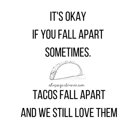 Tacos Quotes Humor, Taco Quotes Humor, Funny Taco Quotes, Taco Sayings, Tacos Quotes, Taco Tuesday Quotes, Taco Quotes, Taco Spice Mix, Taco Fall