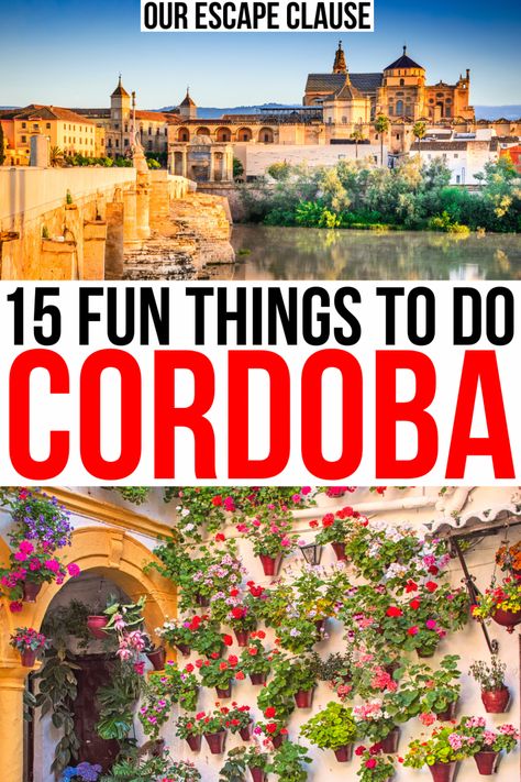 15 Charming Things to Do in Cordoba (+ Itinerary!) - Our Escape Clause Cordova Spain, Backpacking Through Europe, Andalusia Travel, Backpack Through Europe, Travel In Spain, Cordoba Spain, Europe Packing List, Europe 2023, Europe Trip Itinerary