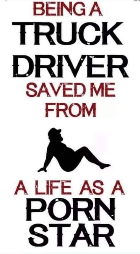 Truck Humor, Semi Trucks Humor, Driver Quotes, Truckers Girlfriend, Truck Driver Quotes, Trucking Humor, Trucker Quotes, Truck Memes, Truck Quotes