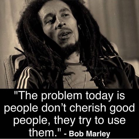 People don't cherish good people, they try to use them life quotes quotes life bob marley quotes real life quotes Bob Marley Love Quotes, Best Bob Marley Quotes, Man Motivation, Marley Quotes, Bob Marley Pictures, Rabbit Wallpaper, Bob Marley Quotes, Positive Vibrations, Myers Briggs