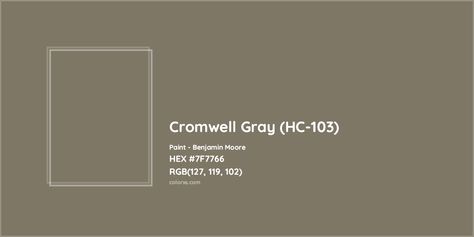 HEX #7F7766 Cromwell Gray (HC-103) Paint Benjamin Moore - Color Code Benjamin Moore Cromwell Gray, Bm Cromwell Gray, Cromwell Grey Benjamin Moore, Cromwell Gray Benjamin Moore Exterior, Cromwell Gray Benjamin Moore, Copley Gray Benjamin Moore, Cromwell Gray, Copley Gray, Grey Color Pallets