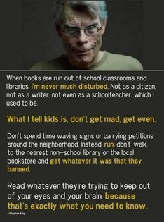 Dont Get Mad, King Quotes, Banned Books, School Library, School Classroom, Quotable Quotes, Stephen King, Good Advice, Bookstore