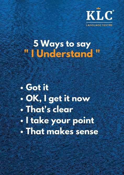 " I Understand " to someone simply to acknowledge that you heard them so you can say what you want to say. English Phrases Sentences, I Dont Understand, English Phrases, I Understand, Get It Now, Say What, English Vocabulary, Make Sense, 5 Ways